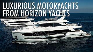 Top 5 Luxury Motoryachts From Horizon Yachts 2024-2025 | Price & Features