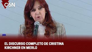 EL DISCURSO COMPLETO DE CRISTINA KIRCHNER EN MERLO