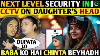 NEXT LEVEL SECURITY IN- CCTV CAMERA ON DAUGHTER'S HEAD- BABA KO HAI CHINTA BEYHADHUNCUT REACTION