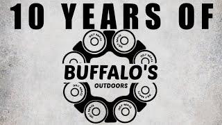 10 YEARS of BUFFALO'S OUTDOORS