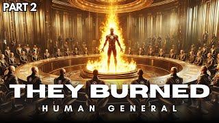 They Burned a Human General Alive—Now the Galaxy Will Burn! | Part 2