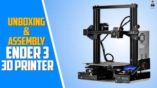 Creality ENDER 3 3D Printer Unboxing & Assembly Guide