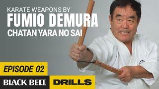 Fumio Demura: Karate Weapons - Chatan Yara No Sai | Black Belt Drills