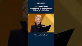 Tilda Swinton blasts Trump’s plan to turn Gaza into ‘Riviera’ of Middle East