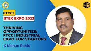 Thriving Opportunities: FTCCI Industrial Expo for Startups | @MyStartupTV