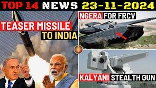 Indian Defence Updates : Israel Offers TEASER Missile,Kalyani Stealthy Gun,NGERA Armour for FRCV