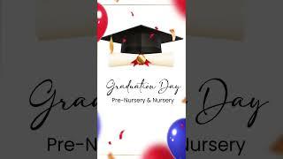Graduation Day: Pre-Nursery & Nursery