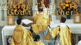 Giving Thanks to God the Father - SSPX Sermons