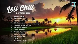 Sông Buồn Màu Tím Hoa Lục Bình | Đò Sang Ngang ( Lofi Ver ) List Nhạc Lofi Mix Chill Cực Hay 2024