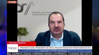 Michael Coté, President & CEO, Payroll Solutions International Inc, A DotCom Magazine Interview