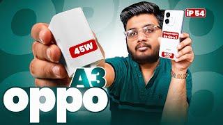 Oppo A3 Unboxing | 45Watt,6GB,SD 6s Gen 1