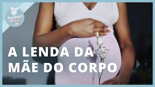 MÃE DO CORPO: EXISTE OU É MITO? | MACETES DE MÃE