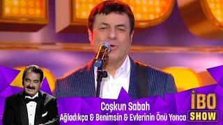 Coşkun Sabah - AĞLADIKCA & BENİMSİN & EVLERİNİN ÖNÜ YONCA