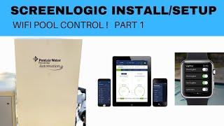 Pentair ScreenLogic (Easy Install and Setup) - Part 1