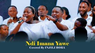 NDI IMANA YAWE - TARAMANA NA INJILI BORA SESSION 48 (BEERSHEBA FAMILY)