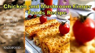 Chicken and Mushroom Finger Foods Recipe - رسپی فینگرفود قارچ و مرغ #NAZIFOOD360