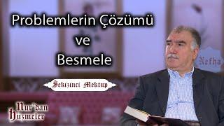 Problemlerin Çözümü ve Besmele l Sekizinci Mektup  l Abdullah Aymaz