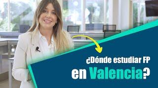 ¿Dónde estudiar FP en Valencia?