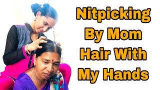 My Mom's Routine Hair Oil / Nitpicking / Lice Picking with My Hands