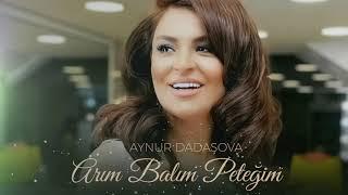 Aynur Dadaşova – Arım balım peteyim