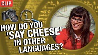 QI | How Do You 'Say Cheese' In Other Languages? 