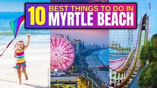 10 BEST Things To Do In Myrtle Beach, South Carolina In 2025!