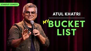 My Bucket List | Stand-up comedy by Atul Khatri