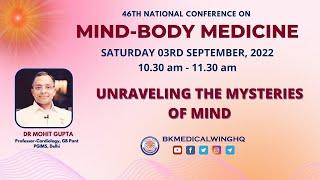 Session 8: Unraveling the Mysteries of Mind |  Dr. Mohit Gupta, Delhi | 3rd Sept. 2022 10.30 am