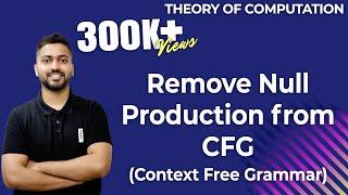 Lec-54: Remove Null Production from CFG (Context Free Grammar) with example in Hindi