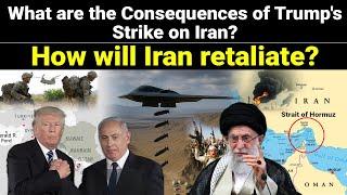 What are the Consequences of Trump’s strike on Iran | what will Iran do, and how will Iran retaliate