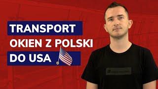 Jak transportować okna z Polski do USA