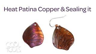 Cool Tools | Heat Patina Copper & Sealing It by Cindy Pope | Powder Coating to Seal Patina