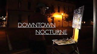 Plein Air Painting: Downtown Nocturne full Demonstration