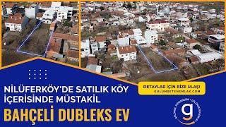 NİLÜFERKÖY'DE SATILIK KÖY İÇERİSİNDE MÜSTAKİL BAHÇELİ DUBLEKS EV