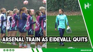 EIDEVALL RESIGNS | Arsenal train with interim coach ahead of Champions League clash