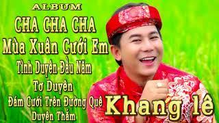 Liên Khúc Cha Cha Cha MÙA XUÂN CƯỚI EM "Đám Cưới Trên Đường Quê || Khang Lê