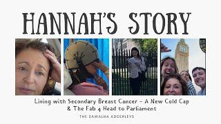 HANNAH'S STORY: Living with Secondary Breast Cancer - A New Cold Cap & The Fab 4 Head to Parliament