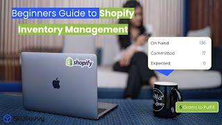 Shopify Inventory Management Beginner Tutorial - Basics to know for optimizing Shopify inventory