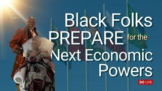 The Truth about BRICS & Black Folks Economic Opportunities