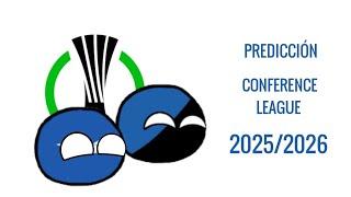 PREDICCIÓN CONFERENCE LEAGUE 2025/2026 | PREDICCIÓN BALLS • "COUNTRYVERSE"