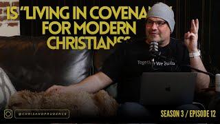 Is “Living In Covenant” For Modern Christians? - Together We Build