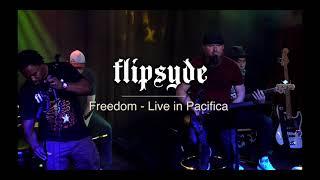 Flipsyde - Freedom  | Live In Pacifica 2022