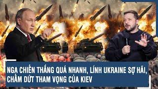 Điểm nóng Quốc tế 9/10: Nga chiến thắng quá nhanh, lính Ukraine sợ hãi, chấm dứt tham vọng của Kiev