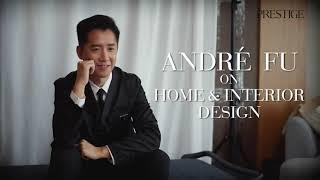 André Fu on Home & Interior Design