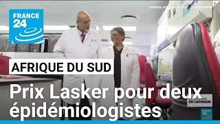 Afrique du Sud : Prix Lasker pour deux épidémiologistes • FRANCE 24