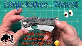 Review/impressions… a massive Serge Knives Trisect! 🫣