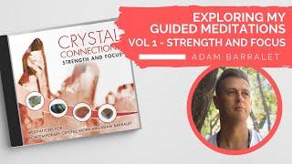 New Guided Meditations CD "Crystal Connections - Strength and Focus" by Adam Barralet