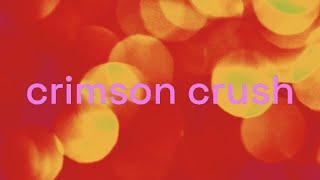 crimson crush - official lyric video