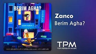 Zanco - Berim Agha? - آهنگ بریم آقا از زانکو