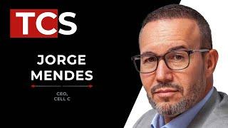 TCS | Rebooting Cell C: Jorge Mendes sets out his strategic plan